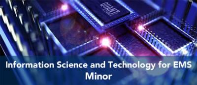 Information Sciences and Technology for EMS - Minor